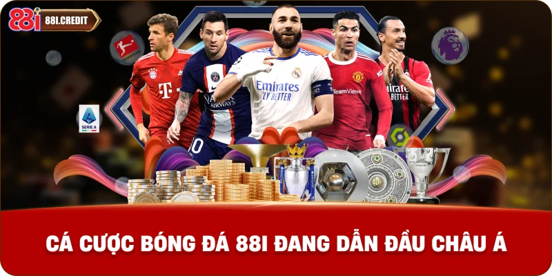 Cá cược bóng đá 88i đang dẫn đầu châu Á