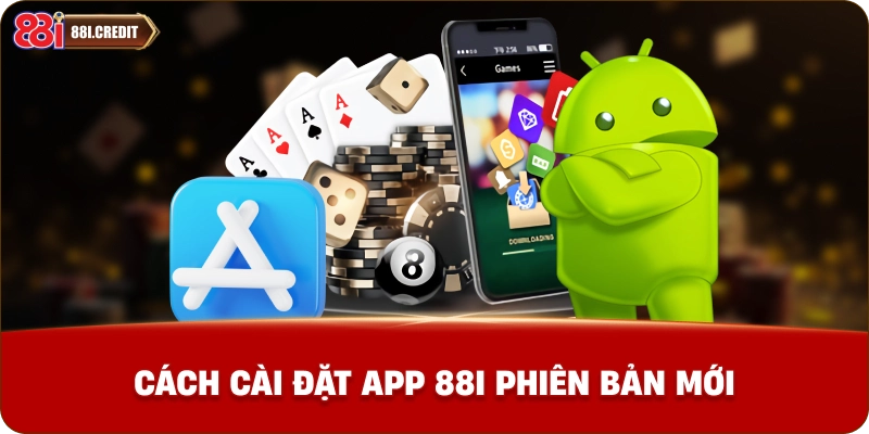 Cách cài đặt app 88i phiên bản mới