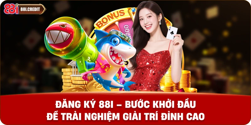 Đăng ký 88i - Bước khởi đầu để trải nghiệm giải trí đỉnh cao